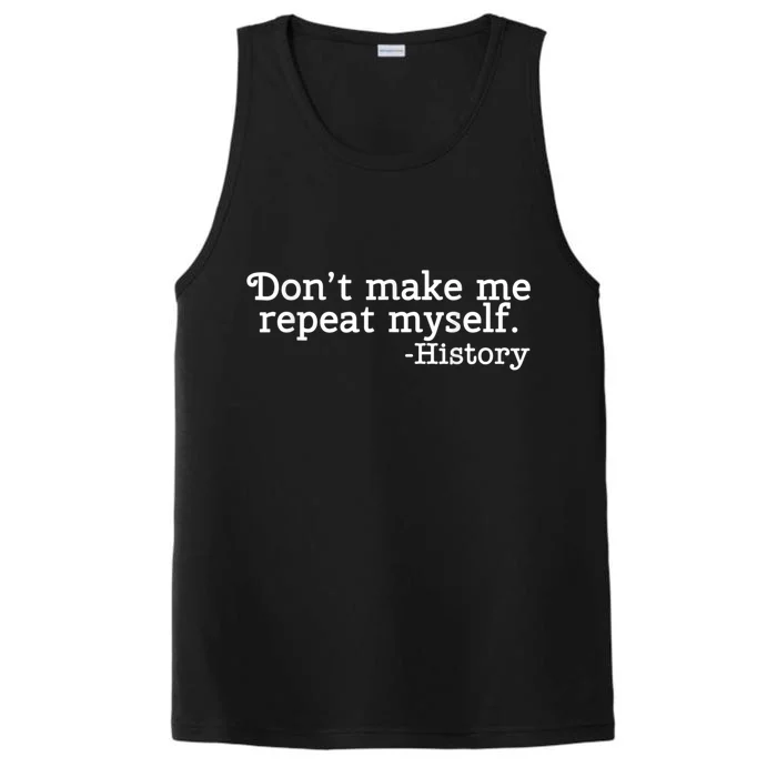 Don't Make Me Repeat Myself School History Teacher Performance Tank