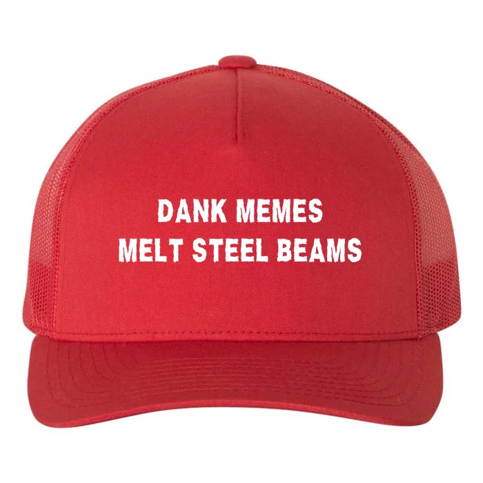 Dank Memes Melt Steel Beams Yupoong Adult 5-Panel Trucker Hat