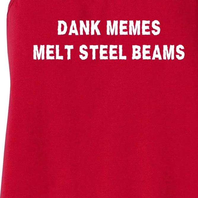 Dank Memes Melt Steel Beams Women's Racerback Tank