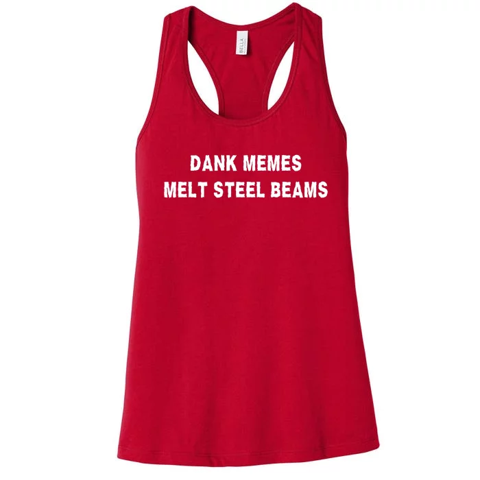 Dank Memes Melt Steel Beams Women's Racerback Tank