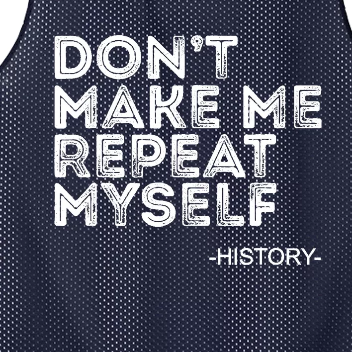 Dont Make Me Repeat Back To School History Teacher Mesh Reversible Basketball Jersey Tank