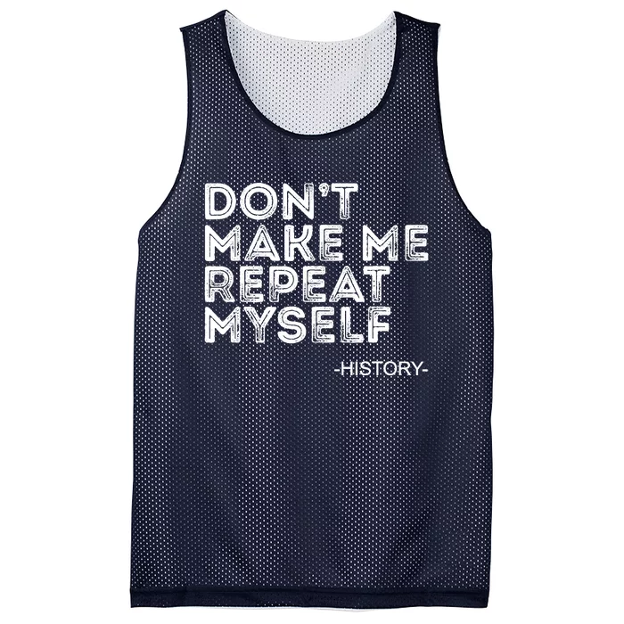 Dont Make Me Repeat Back To School History Teacher Mesh Reversible Basketball Jersey Tank