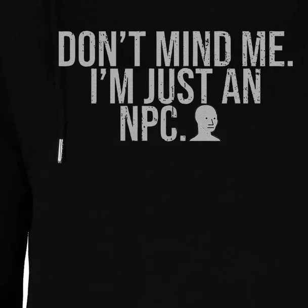 DonT Mind Me IM Just Npc Larp Rpg Gamer Video Game Lover Womens Funnel Neck Pullover Hood