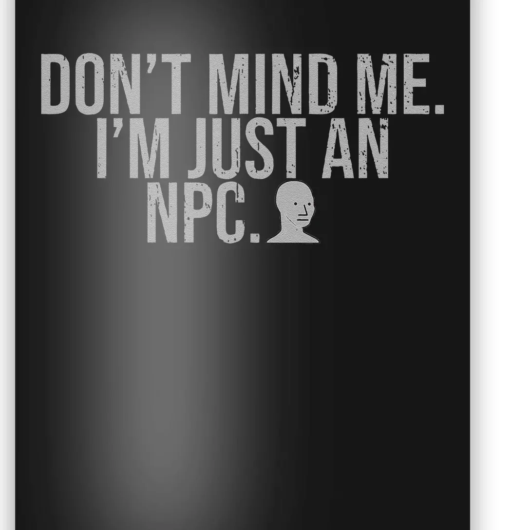 DonT Mind Me IM Just Npc Larp Rpg Gamer Video Game Lover Poster