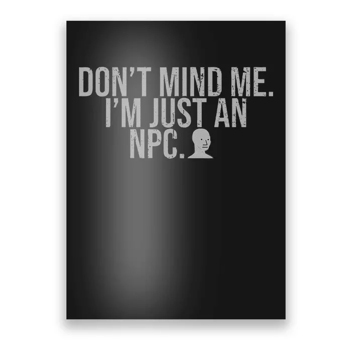 DonT Mind Me IM Just Npc Larp Rpg Gamer Video Game Lover Poster