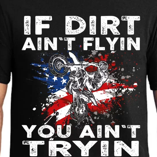 Dirtbike Motocross MX If Dirt Aint Flyin You Aint Tryin US Pajama Set