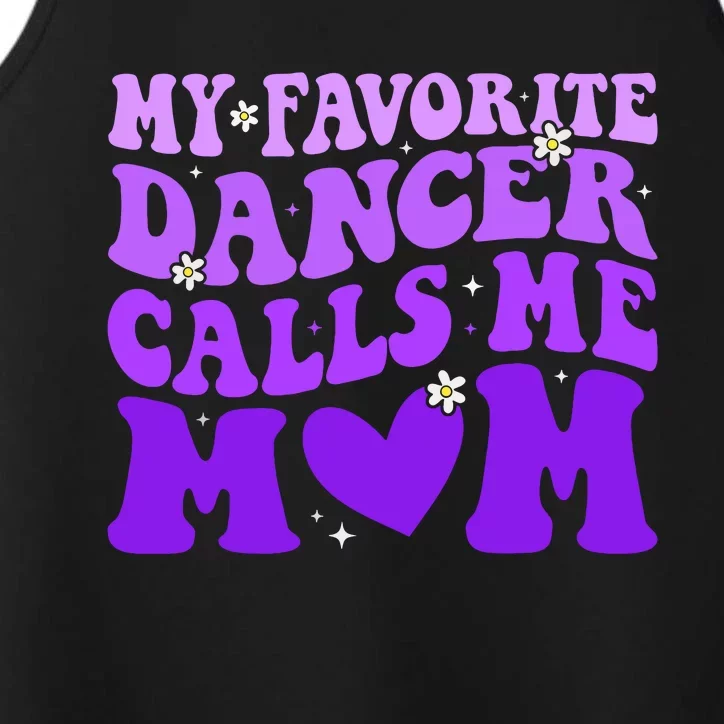 Dance Mom My Favorite Dancer Calls Me Mom Funny Mothers Day Performance Tank