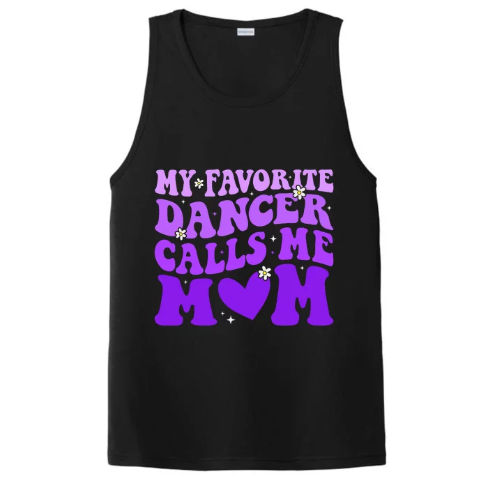 Dance Mom My Favorite Dancer Calls Me Mom Funny Mothers Day Performance Tank