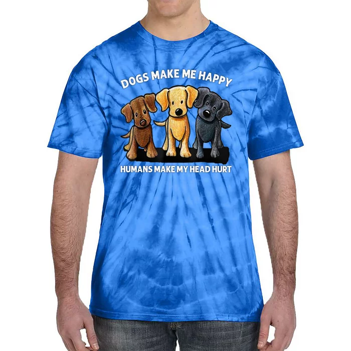 Dogs Make Me Happy Humans Make My Head Hurt Dog Lover Tie-Dye T-Shirt