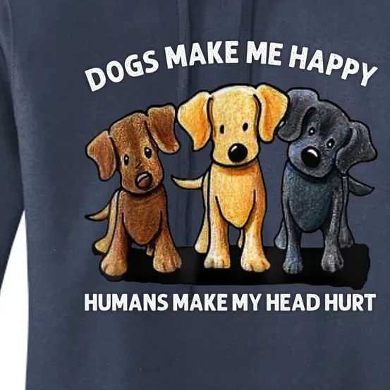 Dogs Make Me Happy Humans Make My Head Hurt Dog Lover Women's Pullover Hoodie