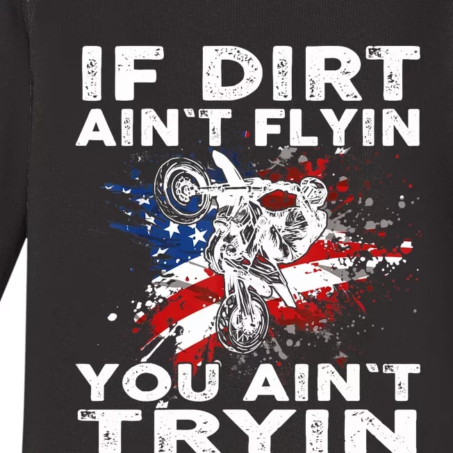 Dirtbike Motocross MX If Dirt Aint Flyin You Aint Tryin US Baby Long Sleeve Bodysuit