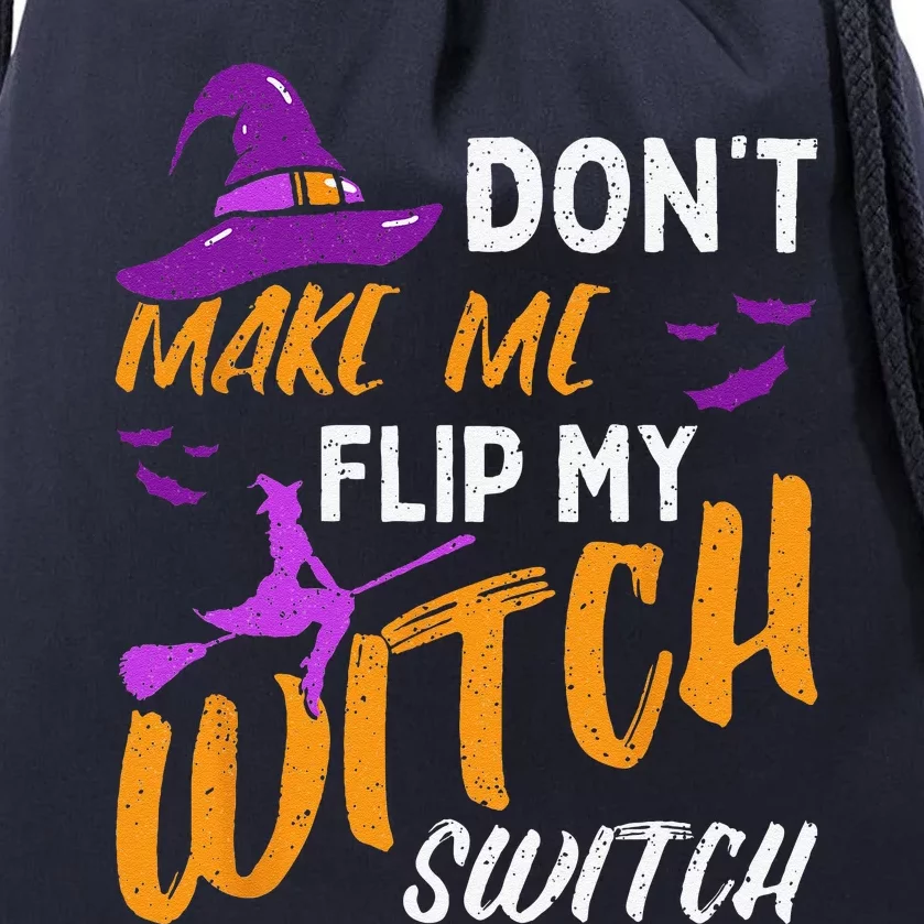 Dont Make Me Flip My Witch Switch Halloween Drawstring Bag