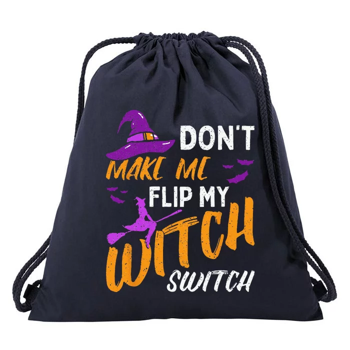 Dont Make Me Flip My Witch Switch Halloween Drawstring Bag