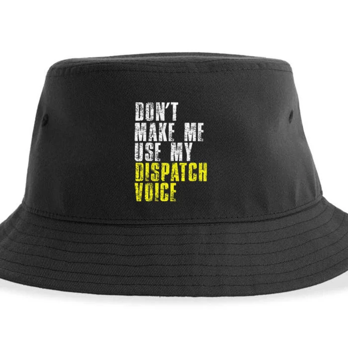 Dont Make Me Use My Dispatcher Voice 911 Dispatch Operator Sustainable Bucket Hat