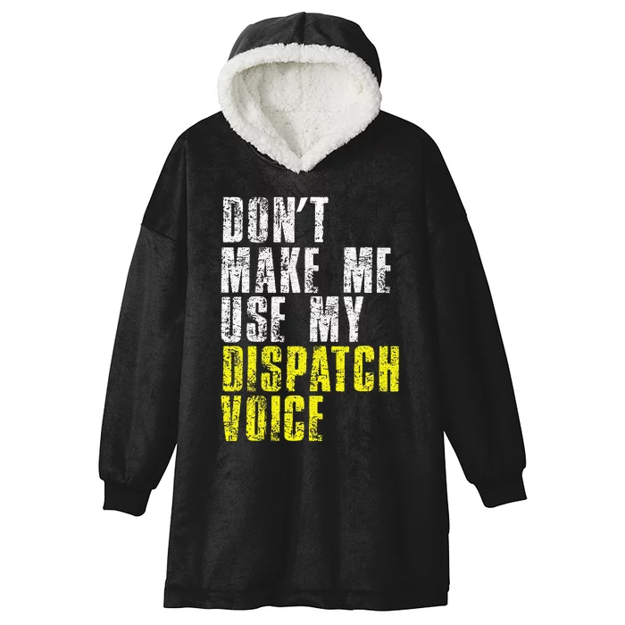 Dont Make Me Use My Dispatcher Voice 911 Dispatch Operator Hooded Wearable Blanket