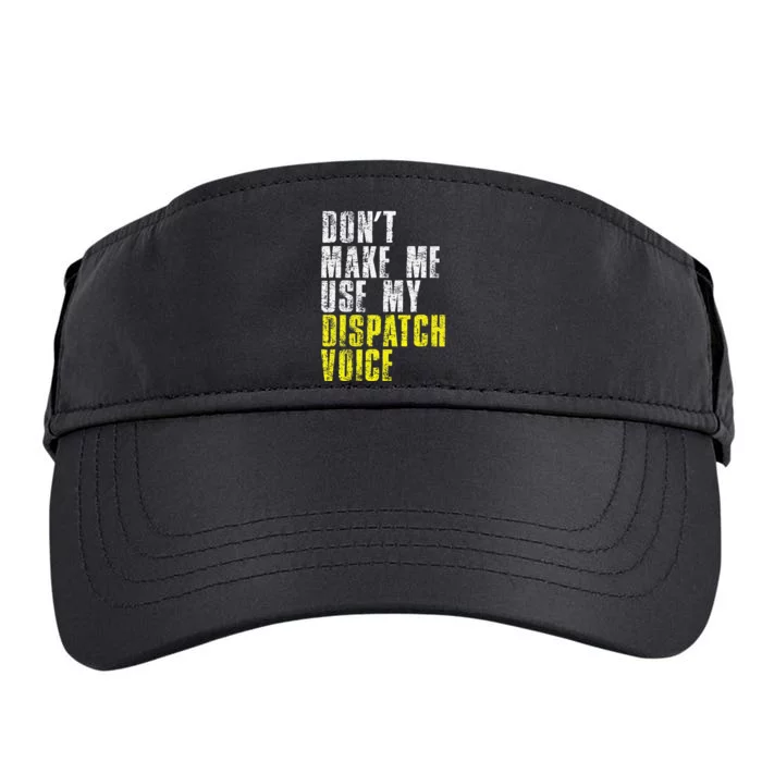 Dont Make Me Use My Dispatcher Voice 911 Dispatch Operator Adult Drive Performance Visor