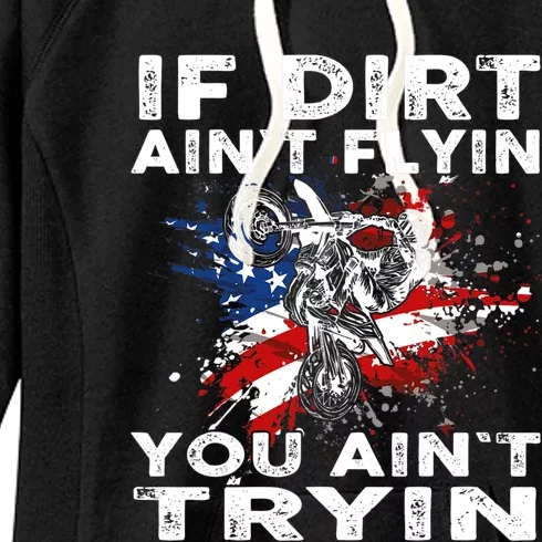 Dirtbike Motocross MX If Dirt Aint Flyin You Aint Tryin US Women's Fleece Hoodie