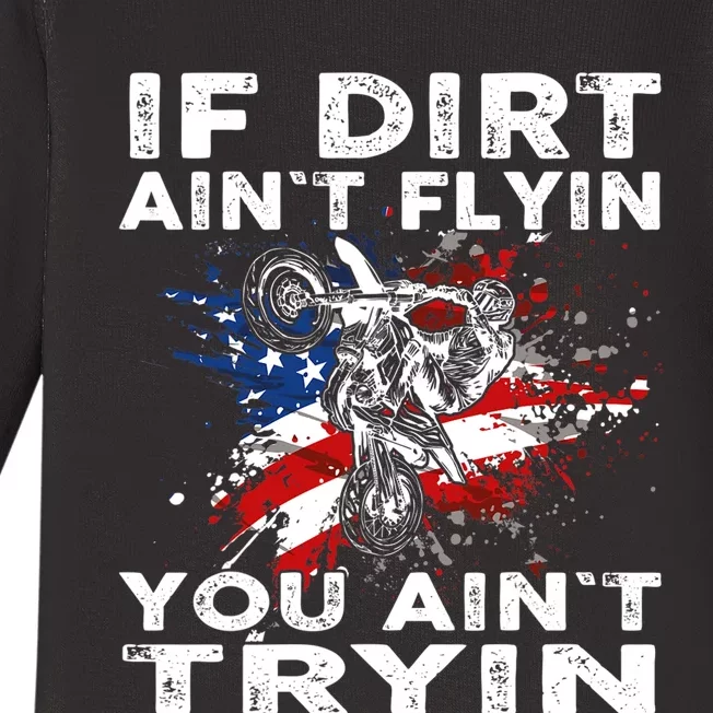 Dirtbike Motocross MX If Dirt Aint Flyin You Aint Tryin US Baby Long Sleeve Bodysuit