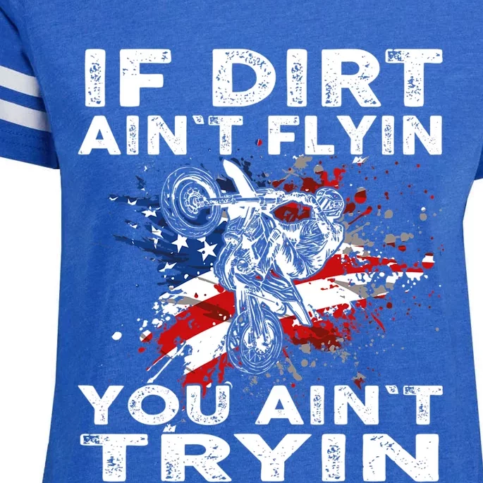 Dirtbike Motocross MX If Dirt Aint Flyin You Aint Tryin US Enza Ladies Jersey Football T-Shirt