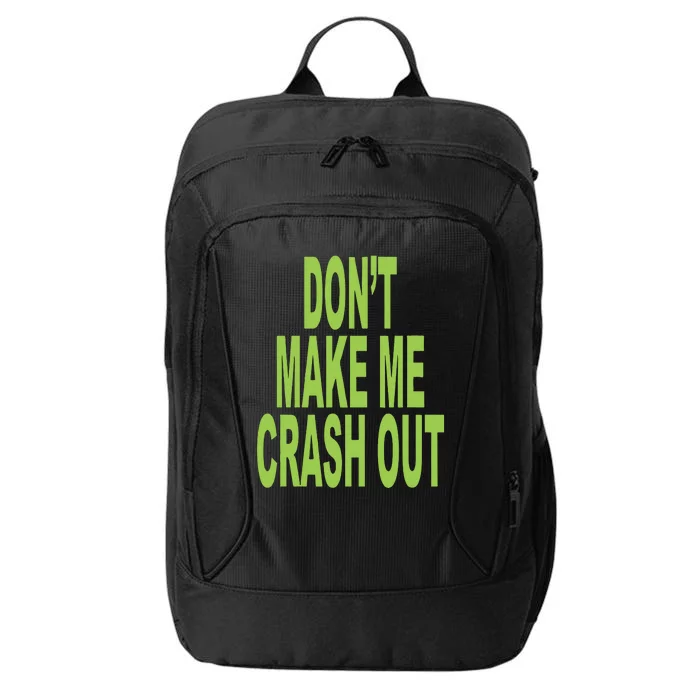 DonT Make Me Crash Out City Backpack