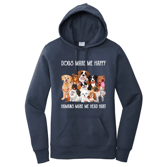 Dogs Make Me Happy Humans Make My Head Hurt Funny Dog Lover Women's Pullover Hoodie