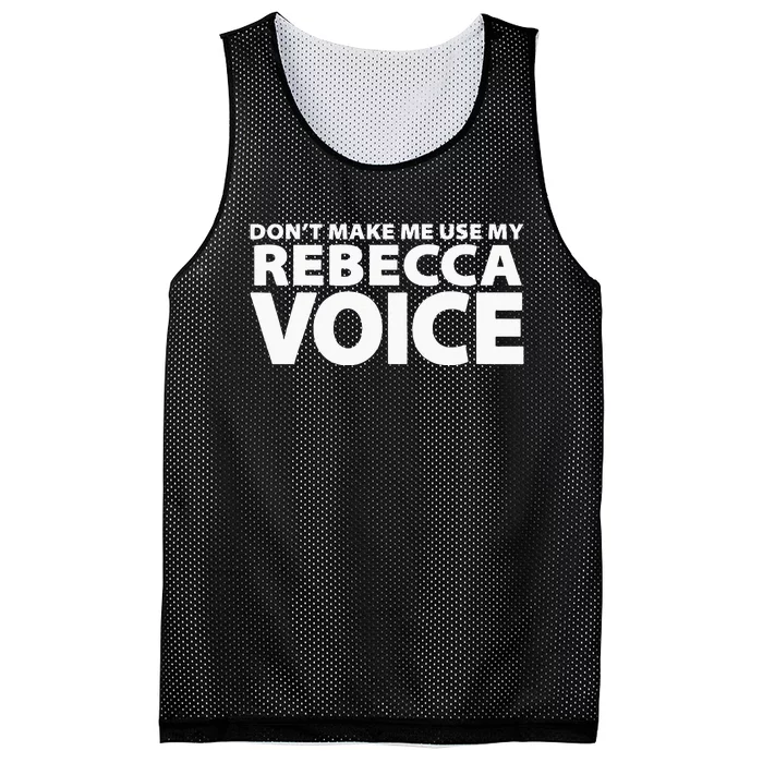 Dont Make Me Use My REBECCA Voice Funny REBECCA Mesh Reversible Basketball Jersey Tank