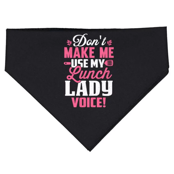 DonT Make Me Use My Lunch Lady Voice Funny Gift USA-Made Doggie Bandana