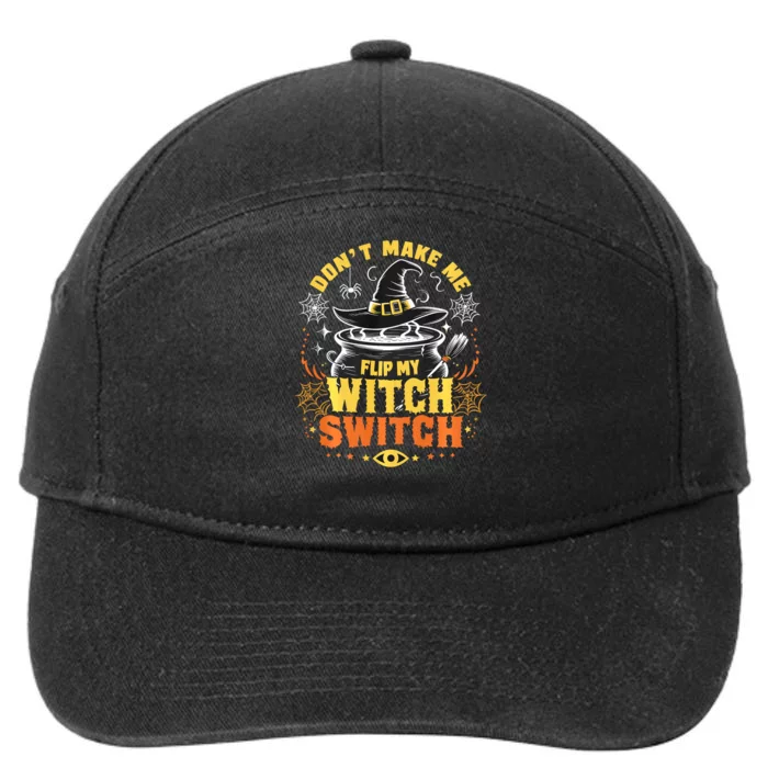 DonT Make Me Flip My Witch Switch Halloween 7-Panel Snapback Hat