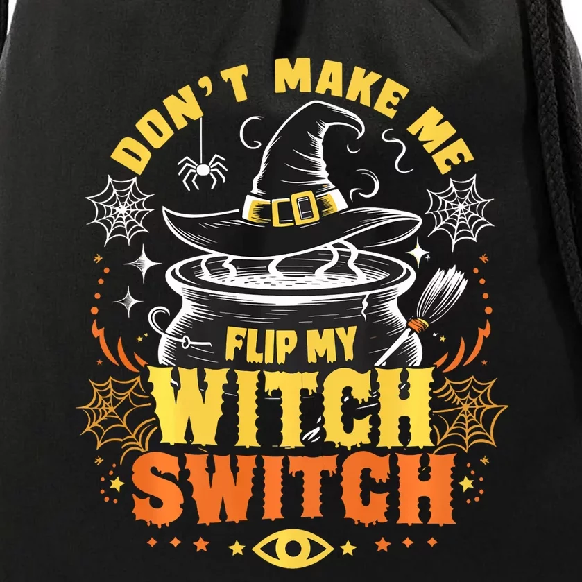 DonT Make Me Flip My Witch Switch Halloween Drawstring Bag