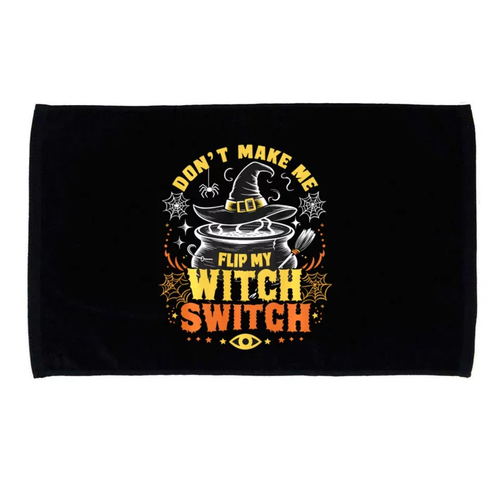 DonT Make Me Flip My Witch Switch Halloween Microfiber Hand Towel