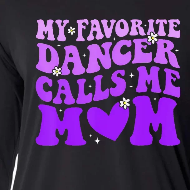 Dance Mom My Favorite Dancer Calls Me Mom Cooling Performance Long Sleeve Crew