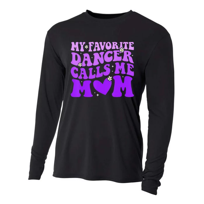 Dance Mom My Favorite Dancer Calls Me Mom Cooling Performance Long Sleeve Crew