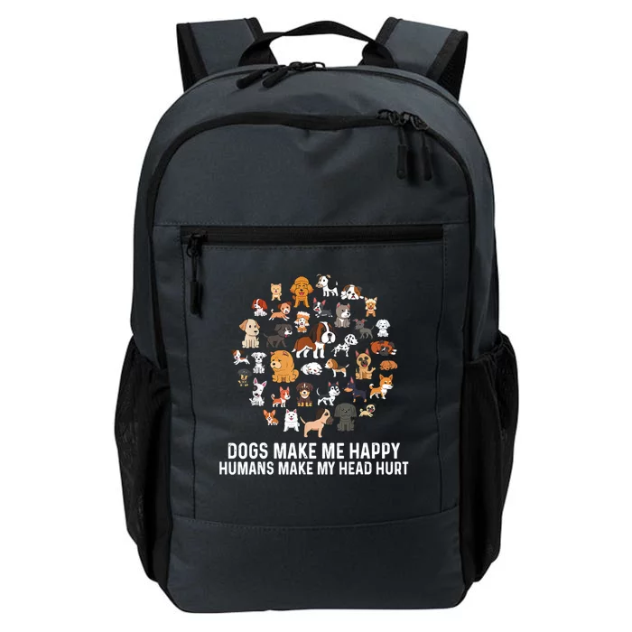 Dogs Make Me Happy Humans Make My Head Hurt Funny Dog Lover Daily Commute Backpack