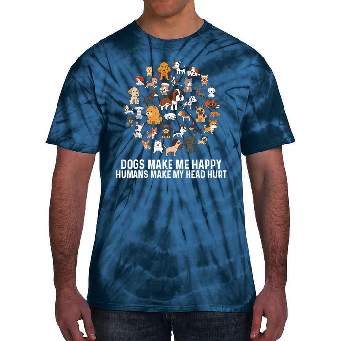 Dogs Make Me Happy Humans Make My Head Hurt Funny Dog Lover Tie-Dye T-Shirt