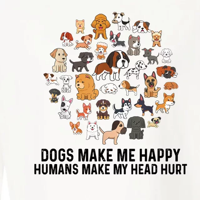 Dogs Make Me Happy Humans Make My Head Hurt Funny Dog Lover Cropped Pullover Crew