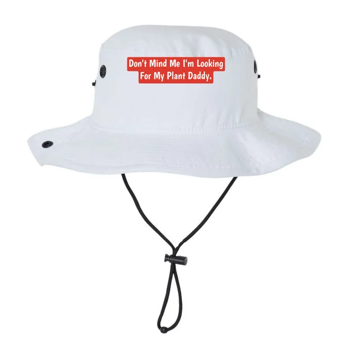 Don't Mind Me I'm Looking For My Plant Daddy Gift Legacy Cool Fit Booney Bucket Hat