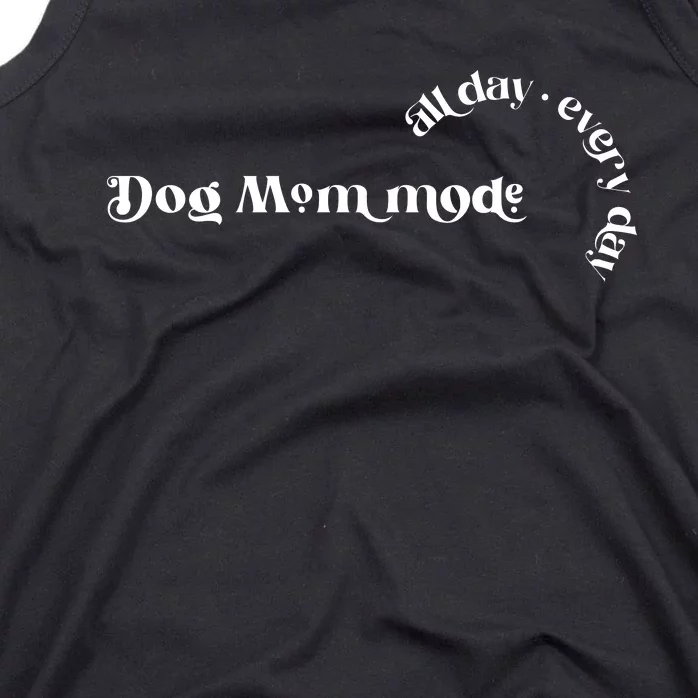 Dog Mom Mode Funny Dog Mama Tank Top