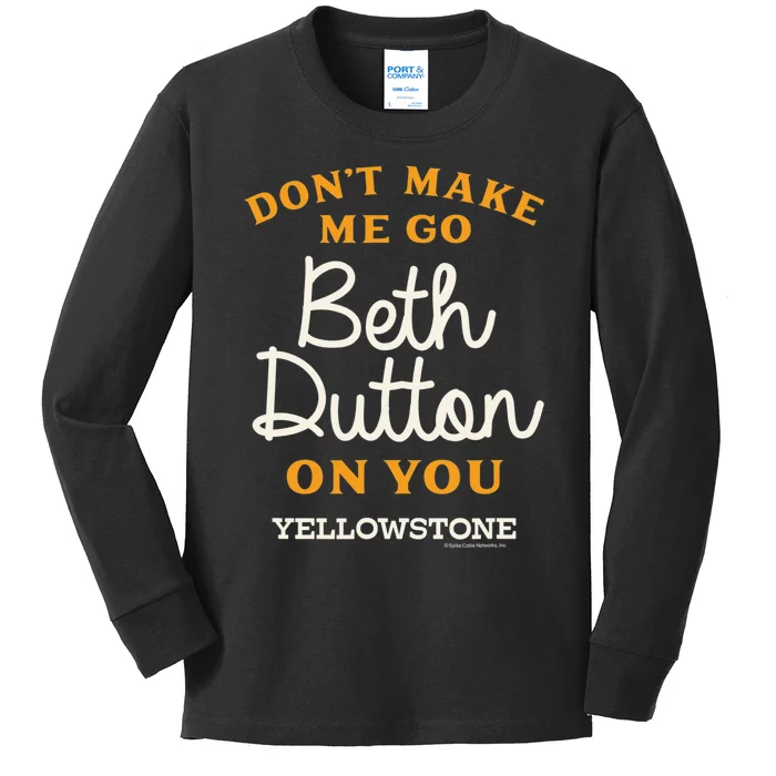 DON'T MAKE ME GO BETH Kids Long Sleeve Shirt