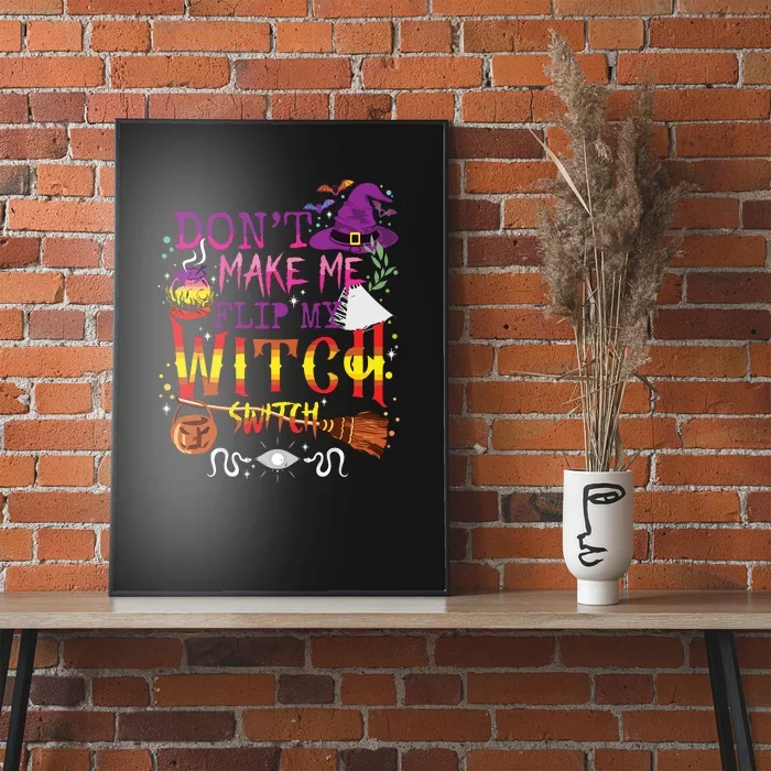 Dont Make Me Flip My Witch Switch Poster