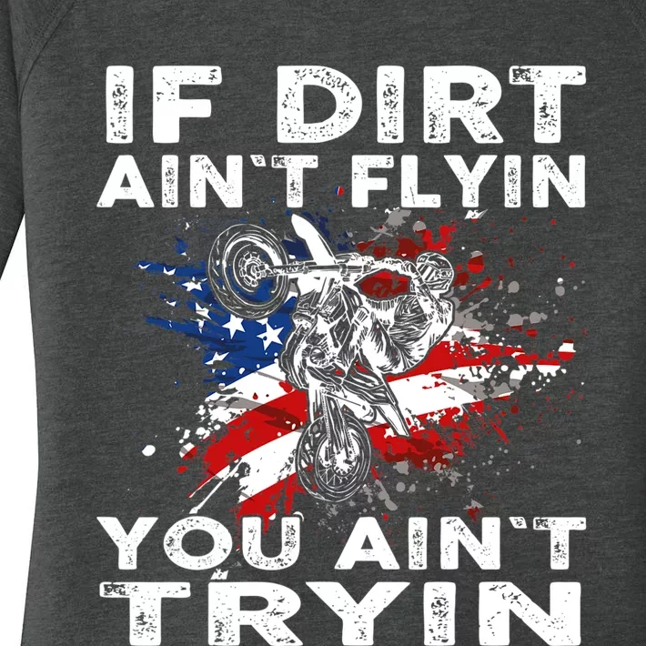 Dirtbike Motocross MX If dirt aint flyin you aint tryin US Women's Perfect Tri Tunic Long Sleeve Shirt