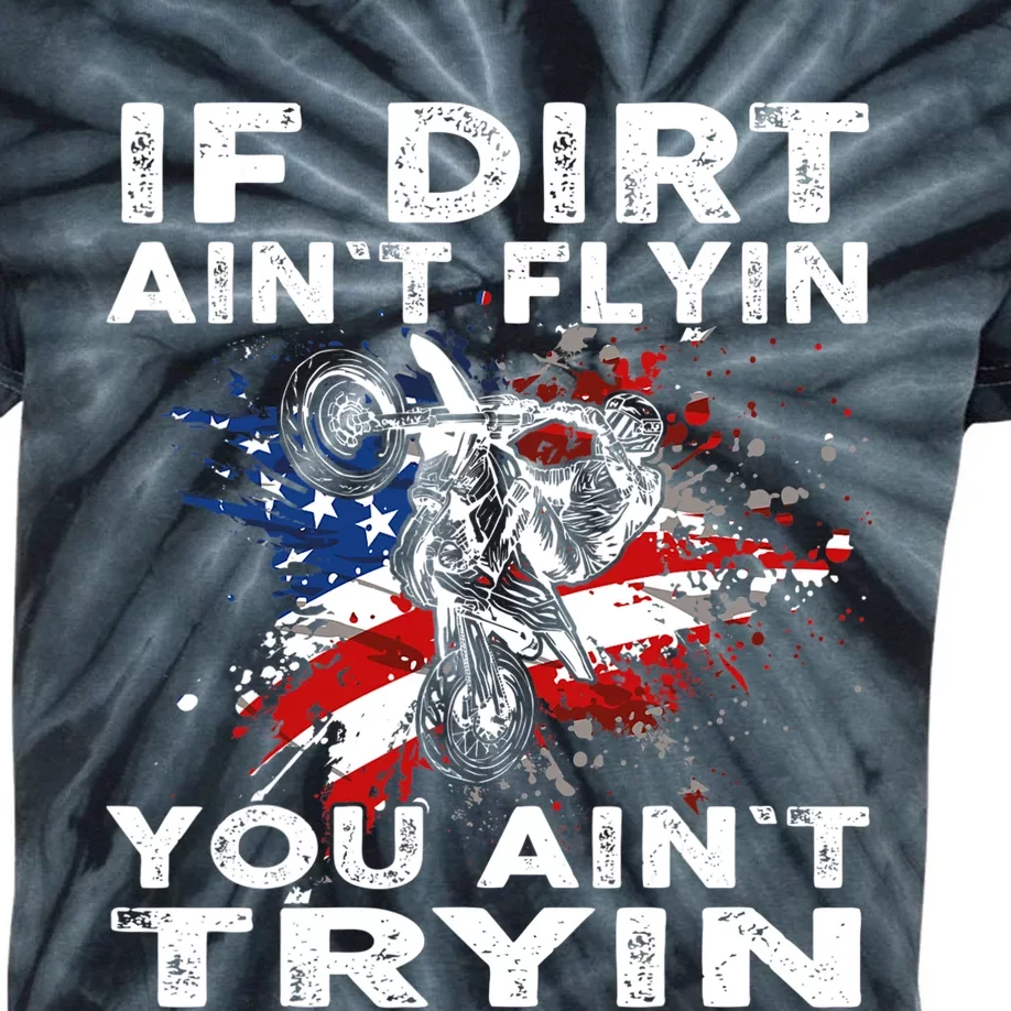 Dirtbike Motocross MX If dirt aint flyin you aint tryin US Kids Tie-Dye T-Shirt