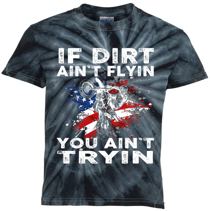 Dirtbike Motocross MX If dirt aint flyin you aint tryin US Kids Tie-Dye T-Shirt