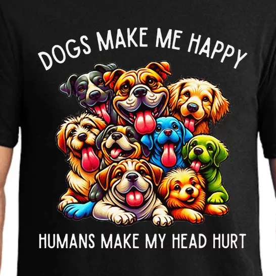 Dogs Make Me Happy Humans Make My Head Hurt Pajama Set