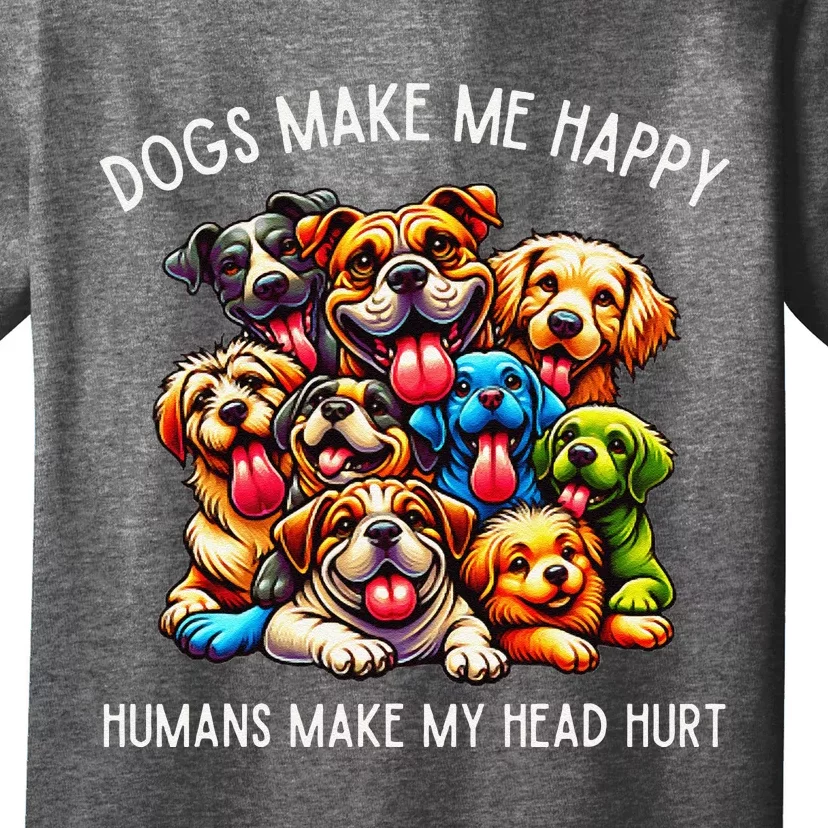 Dogs Make Me Happy Humans Make My Head Hurt T-Shirt