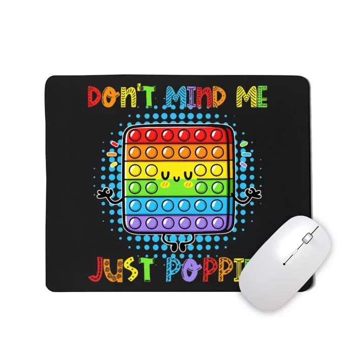 Don't Mind Me Just Poppin' Funny Pop It Game Fidget Toy Mousepad