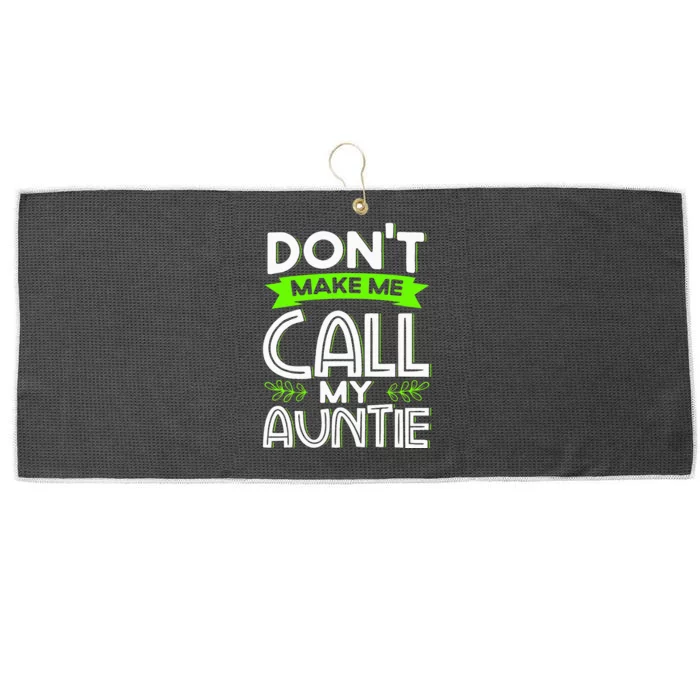 Don't Make Me Call My Auntie Funny Newphew Niece Large Microfiber Waffle Golf Towel