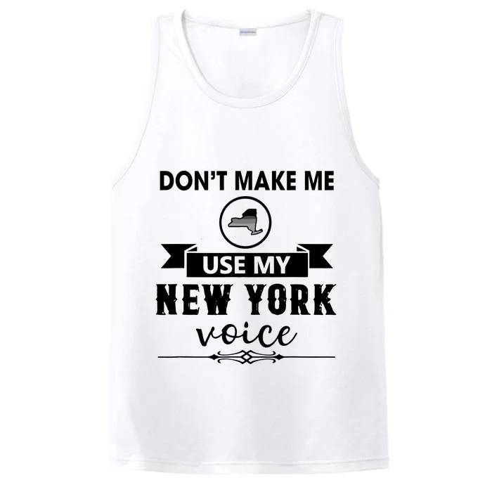 Dont Make Me Use My New York Voice Performance Tank