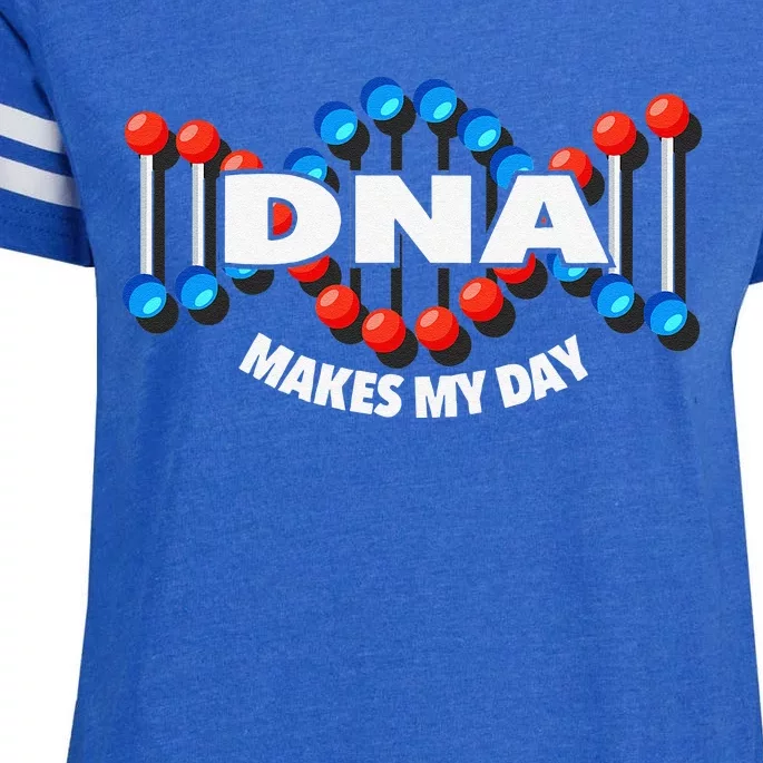 DNA Makes My Day Funny Molecular Biology Lover Enza Ladies Jersey Football T-Shirt