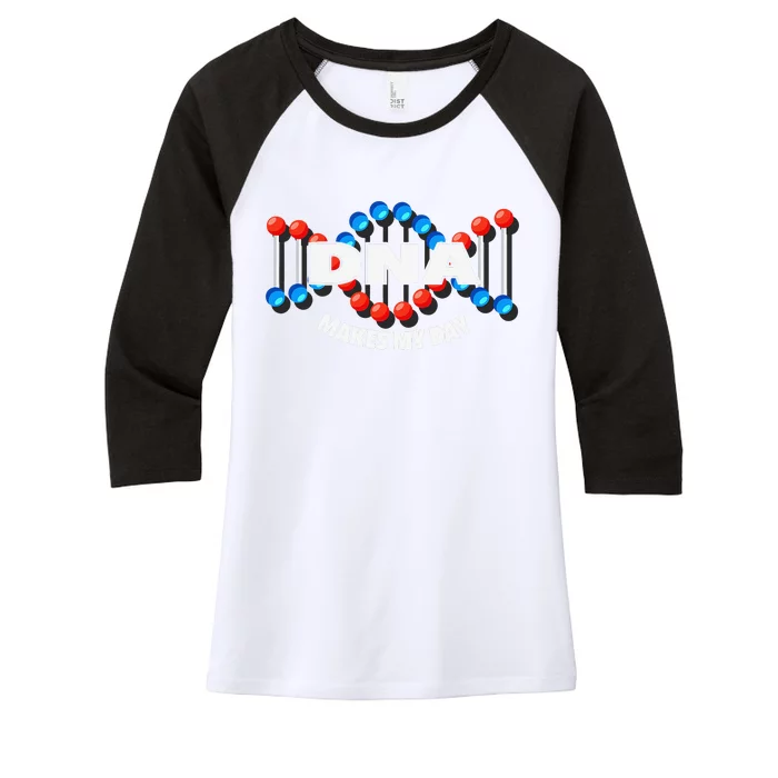 DNA Makes My Day Funny Molecular Biology Lover Women's Tri-Blend 3/4-Sleeve Raglan Shirt