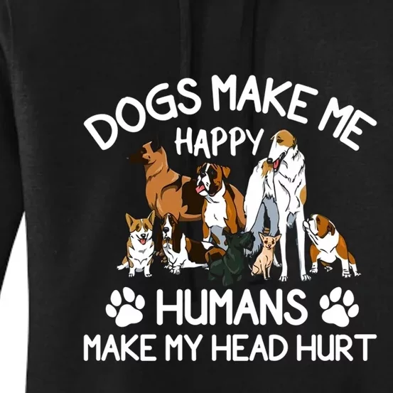 Dogs Make Me Happy Humans Make My Head Hurt Funny Dog Lover Women's Pullover Hoodie